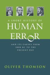 A Short History of Human Error : From 3,000 BC to the Present Day