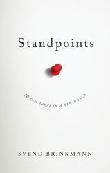 Standpoints : 10 Old Ideas in a New World