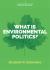 What Is Environmental Politics?