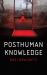 Posthuman Knowledge