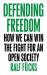 Defending Freedom : How We Can Win the Fight for an Open Society