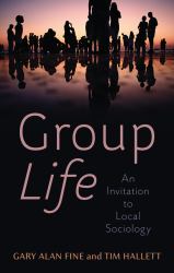 Group Life : An Invitation to Local Sociology