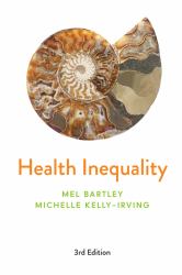 Health Inequality : An Introduction to Concepts, Theories and Methods