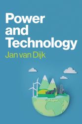 Power and Technology : A Theory of Social, Technical and Natural Power