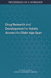 Drug Research and Development for Adults Across the Older Age Span : Proceedings of a Workshop