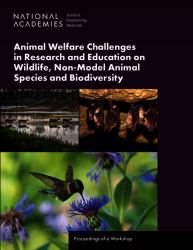 Animal Welfare Challenges in Research and Education on Wildlife, Non-Model Animal Species and Biodiversity : Proceedings of a Workshop