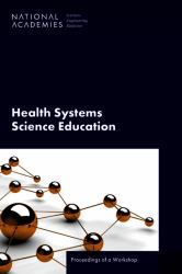 Health Systems Science Education : Proceedings of a Workshop