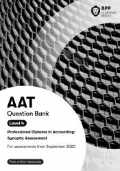 AAT Professional Diploma in Accounting Level 4 Synoptic Assessment : Question Bank