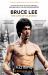 Bruce Lee : The Life of a Legend