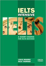 IELTS Intensive : A Short Course for IELTS Success