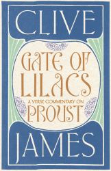 Gate of Lilacs : A Verse Commentary on Proust