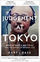 Judgement at Tokyo : World War II on Trial and the Making of Modern Asia