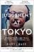 Judgement at Tokyo : World War II on Trial and the Making of Modern Asia