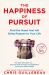 The Happiness of Pursuit : Find the Quest That Will Bring Purpose to Your Life