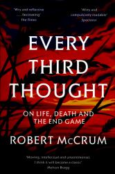 Every Third Thought : On Life, Death, and the Endgame