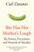 She Has Her Mother's Laugh : The Powers, Perversions, and Potential of Heredity