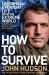 How to Survive : Lessons for Everyday Life from the Extreme World