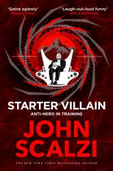 Starter Villain : A Turbo-Charged Tale of Supervillains, Minions and a Hidden Volcano Lair ...