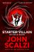 Starter Villain : A Turbo-Charged Tale of Supervillains, Minions and a Hidden Volcano Lair ...