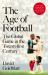 The Age of Football : The Global Game in the Twenty-First Century