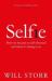 Selfie : How We Became So Self-Obsessed and What It's Doing to Us