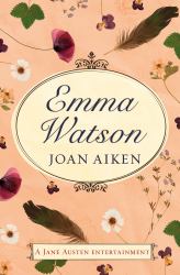 Emma Watson : Jane Austen's Unfinished Novel Completed by Joan Aiken