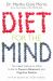 Diet for the Mind : The Latest Science on What to Eat to Prevent Alzheimer's and Cognitive Decline