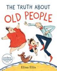 The Truth about Old People