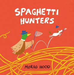 Spaghetti Hunters : A Duck and Tiny Horse Adventure