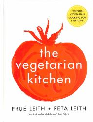 The Vegetarian Kitchen : Everything You Need to Know to Cook Comforting, Delicious Vegetarian Food