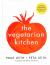 The Vegetarian Kitchen : Everything You Need to Know to Cook Comforting, Delicious Vegetarian Food