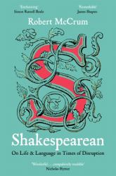 Shakespearean : On Life and Language in Times of Disruption