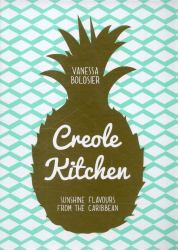 Creole Kitchen : Sunshine Flavours from the Caribbean