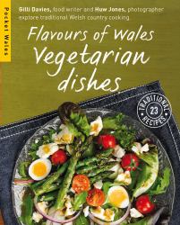 Flavours of Wales: Vegetarian Dishes