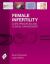 Female Infertility : Core Principles and Clinical Management