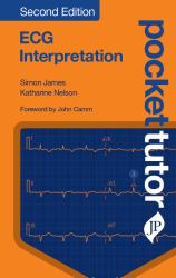 Pocket Tutor ECG Interpretation : Second Edition