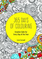 365 Days of Colouring : Creative Calm for Every Day of the Year