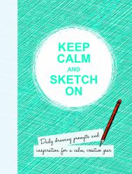 365 Days of Sketching : Daily Drawing Prompts and Inspiration for a Calm, Creative Year