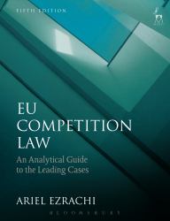 EU Competition Law : An Analytical Guide to the Leading Cases