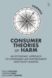 Consumer Theories of Harm : An Economic Approach to Consumer Law Enforcement and Policy Making