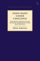 Dawn Raids under Challenge : Due Process Aspects on the European Commission's Dawn Raid Practices