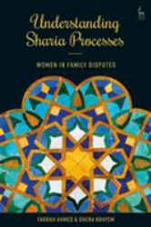 Understanding Sharia Processes : Women's Experiences of Family Disputes