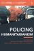 Policing Humanitarianism : EU Policies Against Human Smuggling and Their Impact on Civil Society