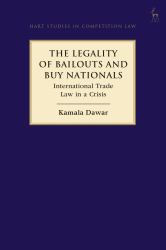 The Legality of Bailouts and Buy Nationals : International Trade Law in a Crisis