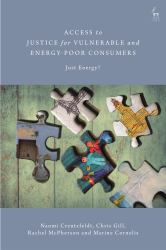 Access to Justice for Vulnerable and Energy-Poor Consumers : Just Energy?