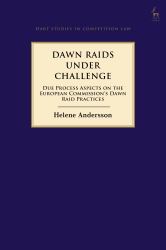 Dawn Raids under Challenge : Due Process Aspects on the European Commission's Dawn Raid Practices