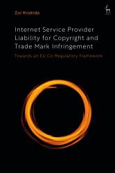 Internet Service Provider Liability for Copyright and Trade Mark Infringement : Towards an EU Co-Regulatory Framework