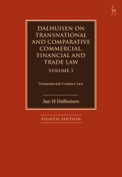 Dalhuisen on Transnational and Comparative Commercial, Financial and Trade Law Volume 3 : Transnational Contract Law