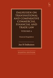 Dalhuisen on Transnational and Comparative Commercial, Financial and Trade Law Volume 6 : Financial Regulation