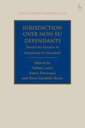 Jurisdiction over Non-EU Defendants : Should the Brussels Ia Regulation Be Extended?